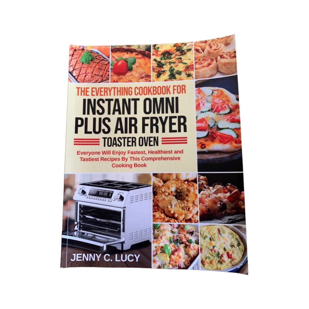 The Everything Cookbook for Instant Omni Plus Air Fryer Toaster Oven (Paperback)